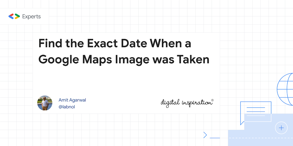 Find the Exact Date When a Google Maps Image was Taken