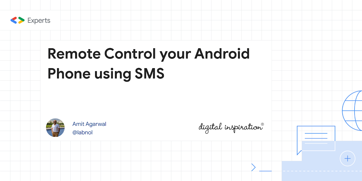 Marty Fielding hoe In detail Remote Control your Android Phone using SMS - Digital Inspiration